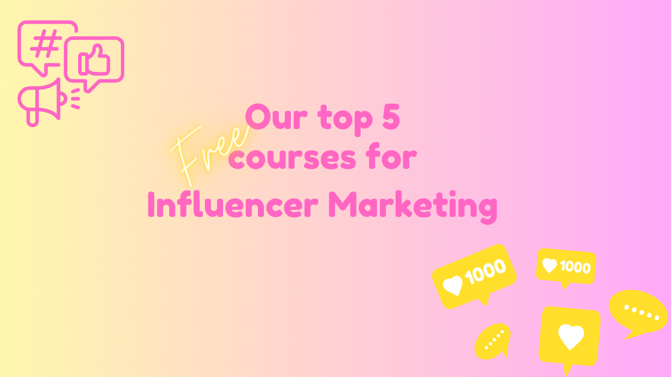 TOP 5 COURSE FOR ASPIRING INFLUENCER MARKETERS
